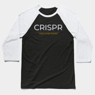 CRISPR, Good Guides Wanted Baseball T-Shirt
